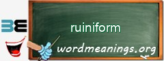 WordMeaning blackboard for ruiniform